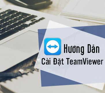 Hướng dẫn cài đặt team view