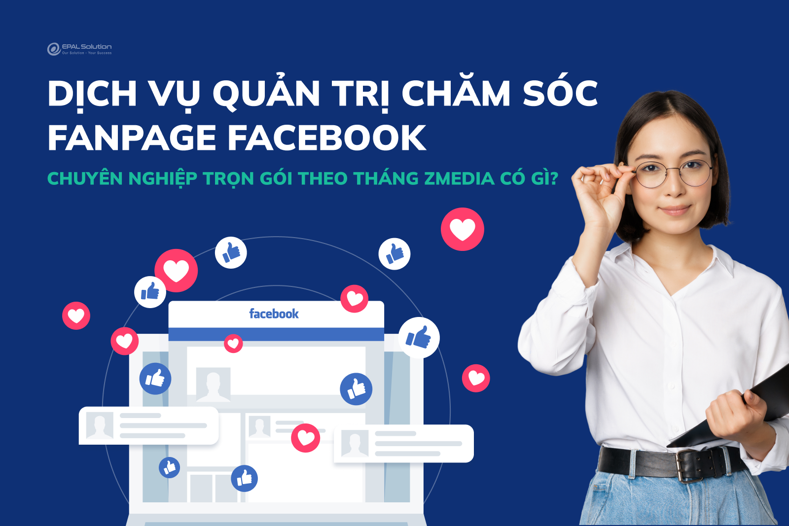 epal.vn dich vu quan tri cham soc fanpage facebook chuyen nghiep tron goi theo thang zmedia co gi